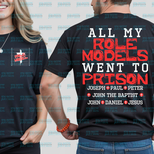 All My Role Models Went to Prison Graphic T-Shirt